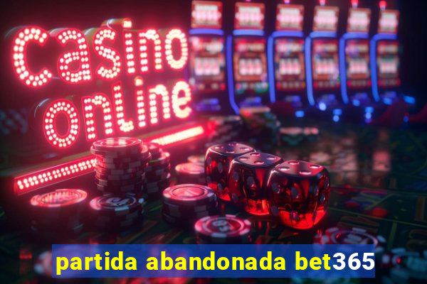 partida abandonada bet365