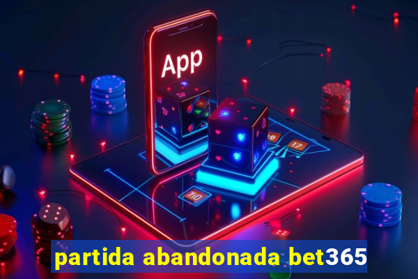 partida abandonada bet365