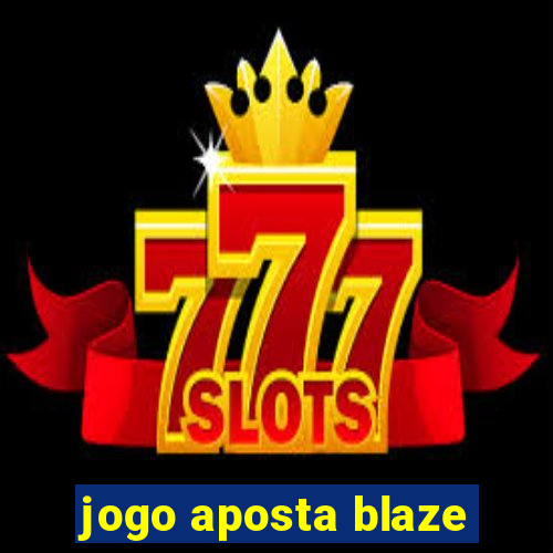 jogo aposta blaze