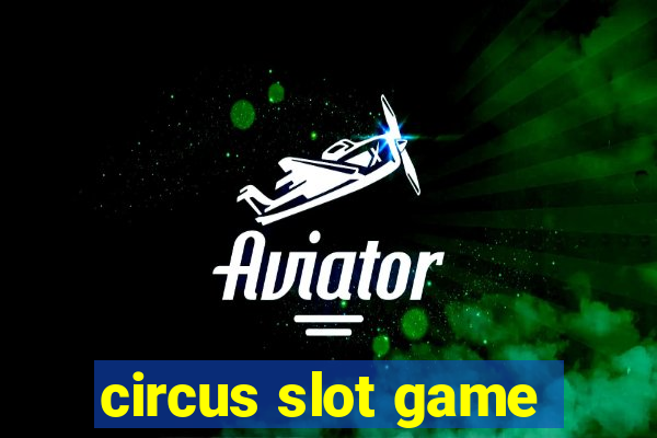 circus slot game