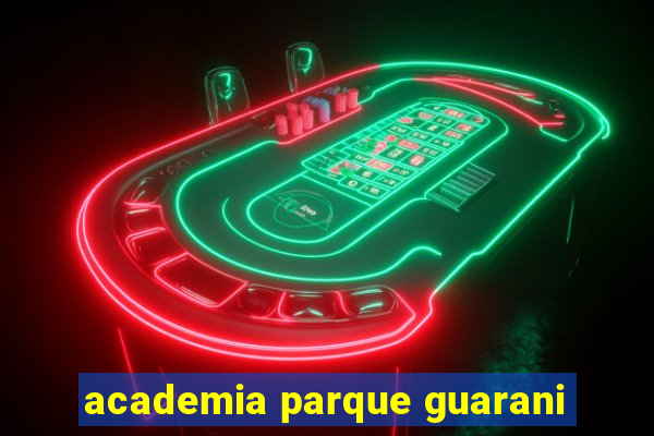 academia parque guarani