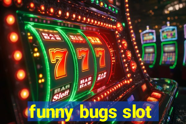 funny bugs slot