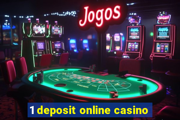 1 deposit online casino