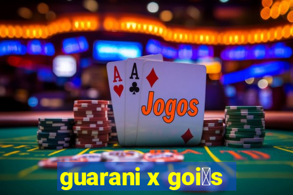 guarani x goi谩s