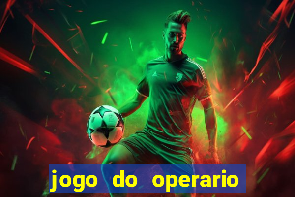 jogo do operario ao vivo