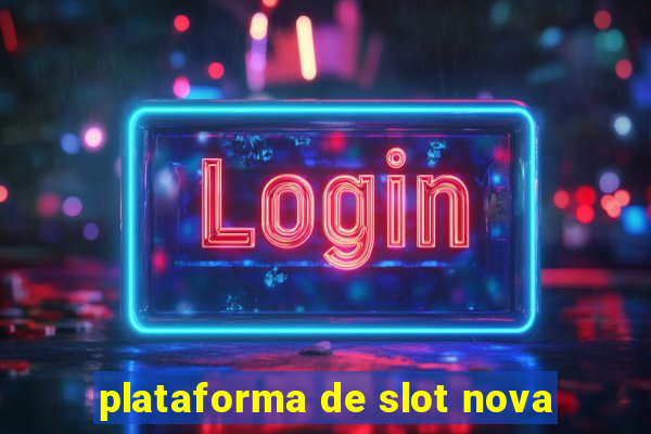 plataforma de slot nova