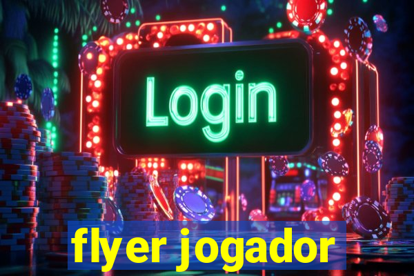 flyer jogador