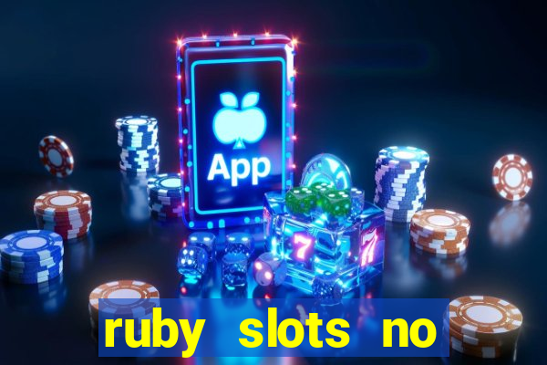 ruby slots no deposit bonuses