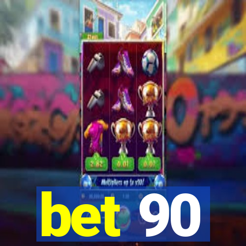 bet 90