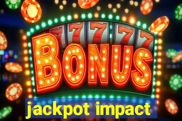 jackpot impact