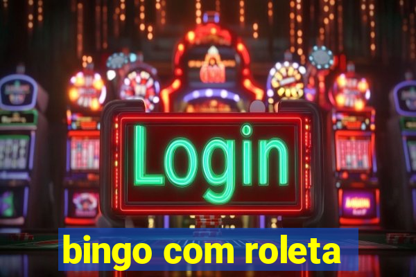 bingo com roleta