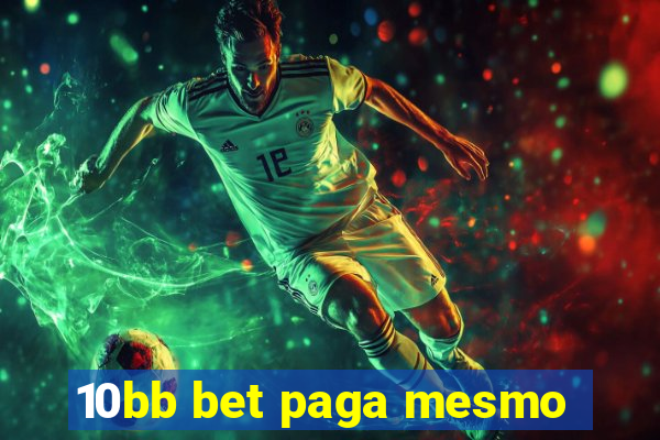 10bb bet paga mesmo