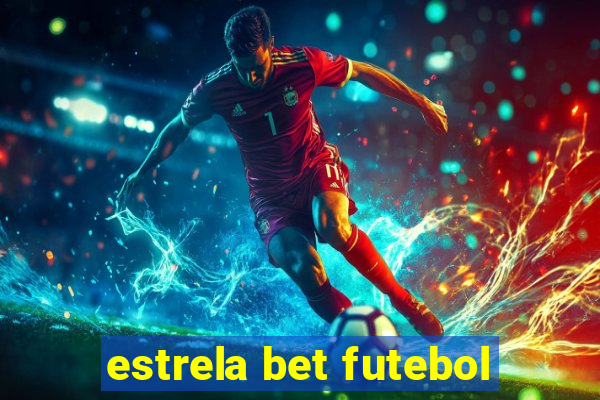 estrela bet futebol