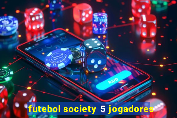 futebol society 5 jogadores