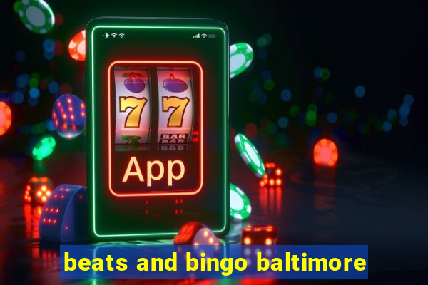 beats and bingo baltimore