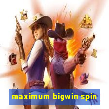 maximum bigwin spin