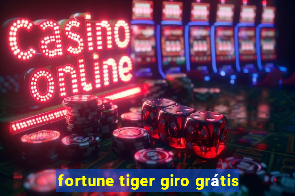 fortune tiger giro grátis