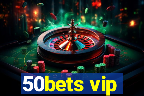 50bets vip