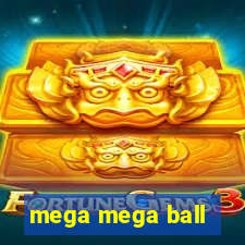 mega mega ball