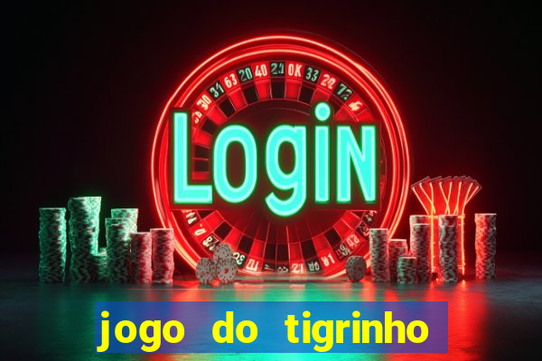 jogo do tigrinho rodada grátis