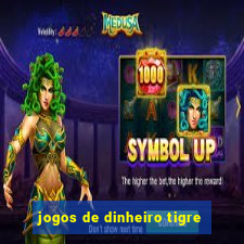 jogos de dinheiro tigre