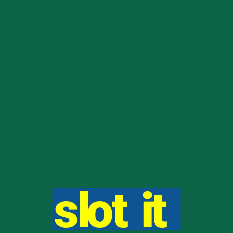 slot it