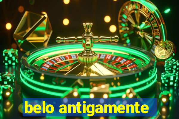 belo antigamente