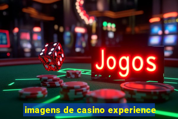 imagens de casino experience