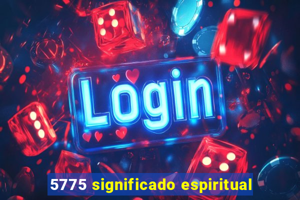 5775 significado espiritual