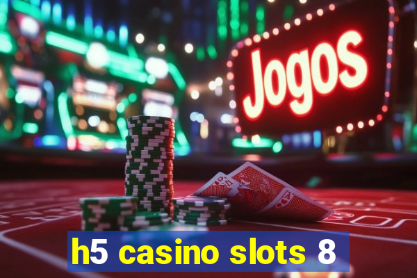 h5 casino slots 8