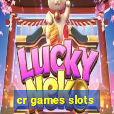 cr games slots