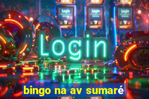 bingo na av sumaré