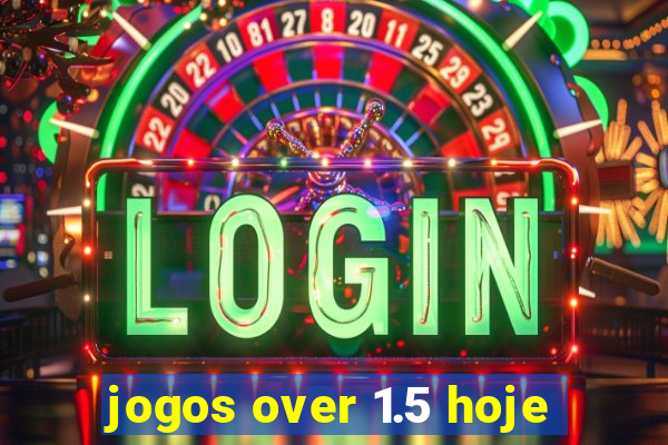 jogos over 1.5 hoje