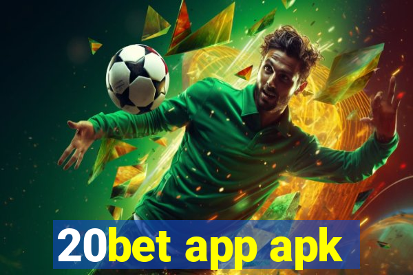 20bet app apk