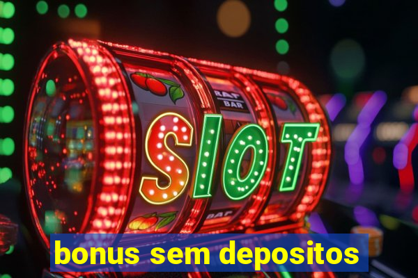 bonus sem depositos