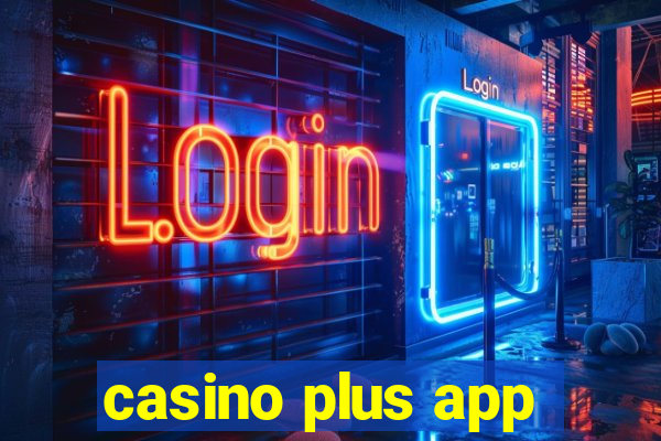 casino plus app