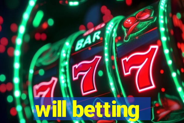 will betting