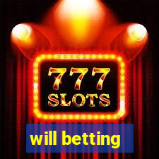 will betting