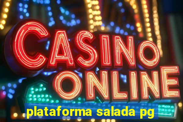 plataforma salada pg