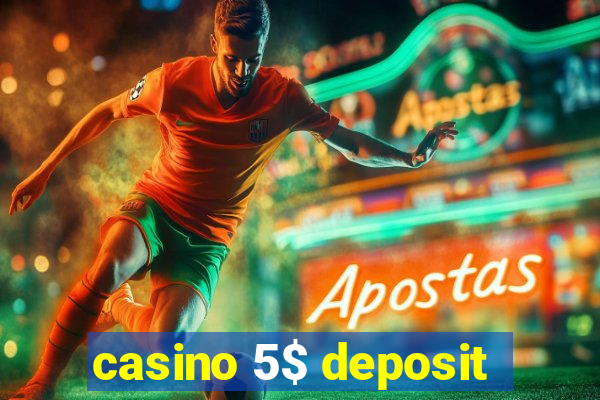 casino 5$ deposit