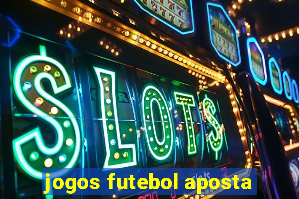 jogos futebol aposta