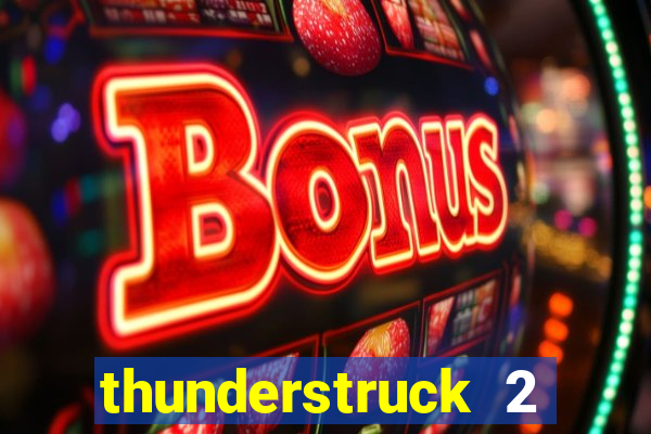 thunderstruck 2 online slot