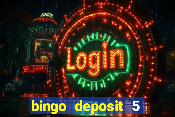 bingo deposit 5 get 25 free