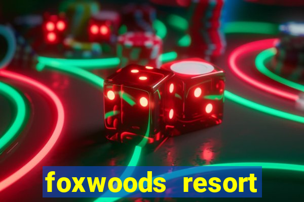 foxwoods resort casino mashantucket