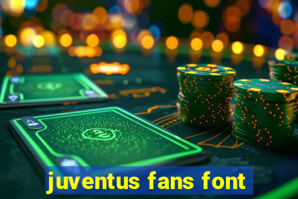 juventus fans font