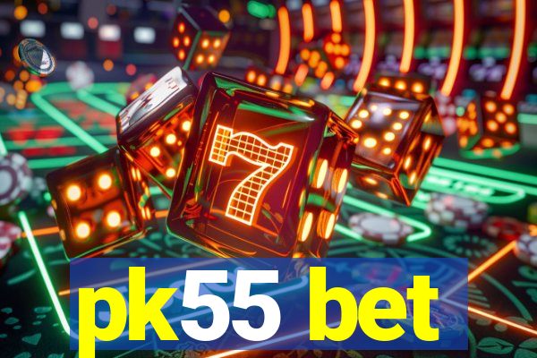 pk55 bet