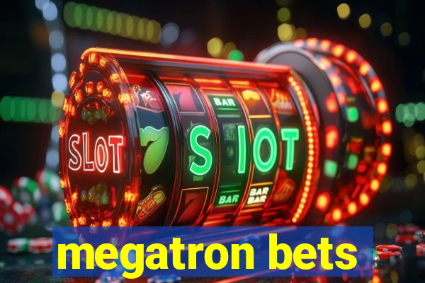 megatron bets