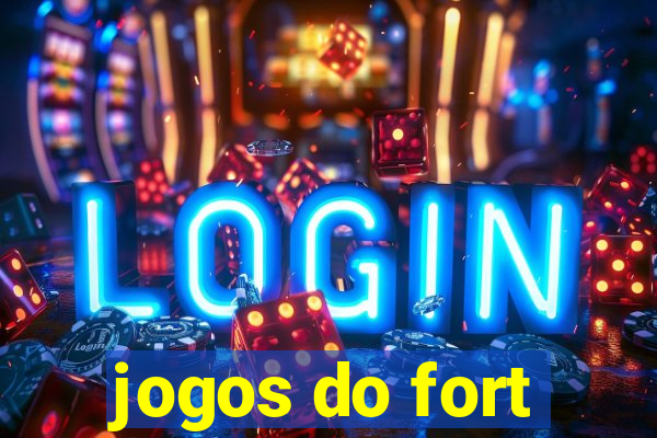 jogos do fort