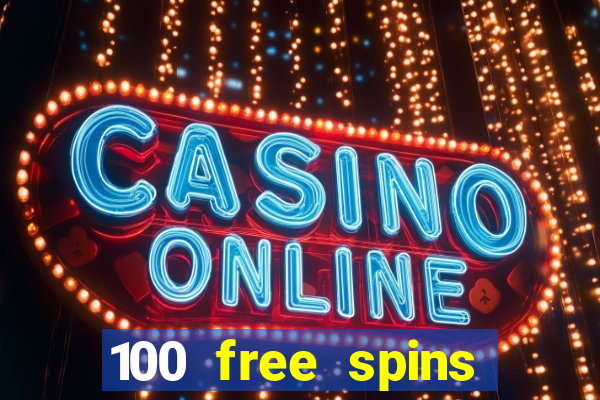 100 free spins casino bonus