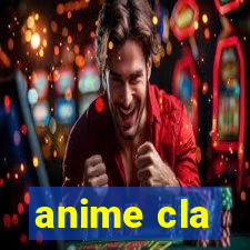 anime cla